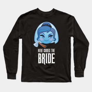 Here Comes The Bride Long Sleeve T-Shirt